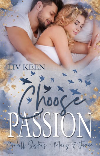 Choose Passion: Carhill Sisters: Mary & Jamie - Liv Keen, Kathrin Lichters