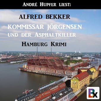 Kommissar Jörgensen und der Asphaltkiller: Hamburg Krimi - undefined