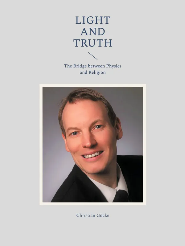 Light and Truth : The Bridge between Physics and Religion