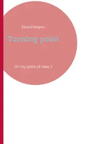Turning point : Or my point of view 1