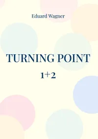 Turning point 1+2 : Or my point of view