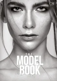 The Model Book : Becoming a Model | Model Agency | Fashion Weeks | International Jobs