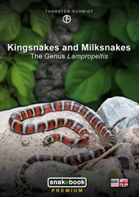 Kingsnakes and Milksnakes : The Genus Lampropeltis