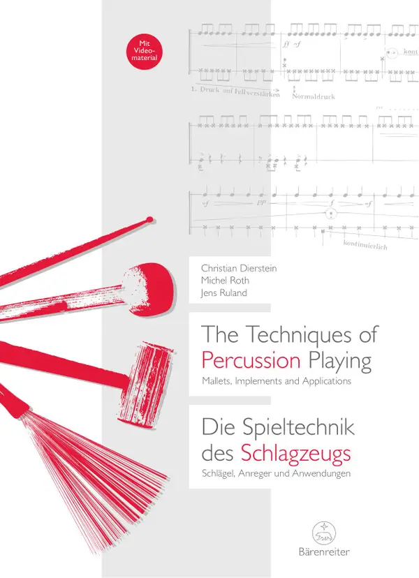 The Techniques of Percussion Playing / Die Spieltechnik des Schlagzeugs : Mallets, Implements and Applications / Schlägel, Anreger und Anwendungen