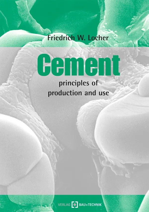 Cement : principles of production and use