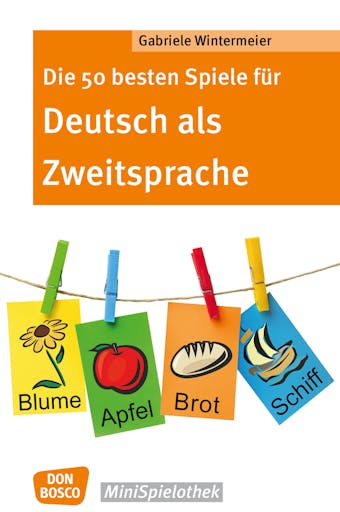Die 50 besten Spiele für Deutsch als Zweitsprache -eBook - Gabriele Wintermeier