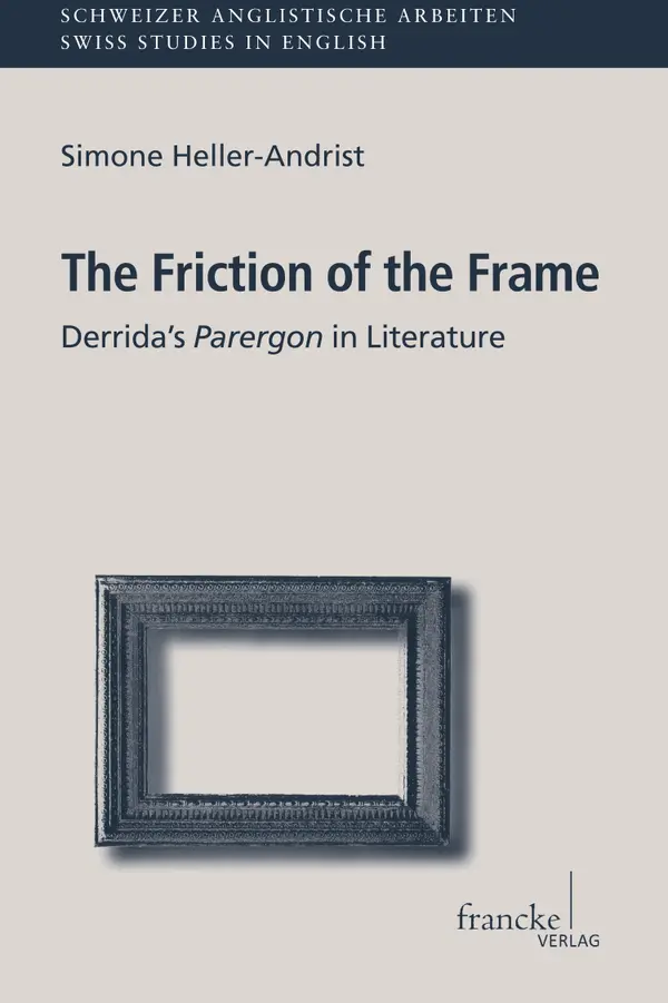 The Friction of the Frame : Derrida' s Parergon in Literature