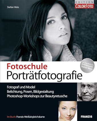 Fotoschule Porträtfotografie: Belichtung, Posen, Bildgestaltung - Stefan Weis