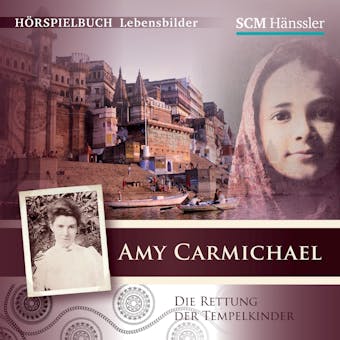 Amy Carmichael: Die Rettung der Tempelkinder - Kerstin Engelhardt