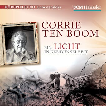 Corrie ten Boom: Ein Licht in der Dunkelheit - Kerstin Engelhardt