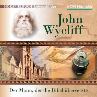 John Wycliff: Der Mann, der die Bibel Ã¼bersetzte - Kerstin Engelhardt