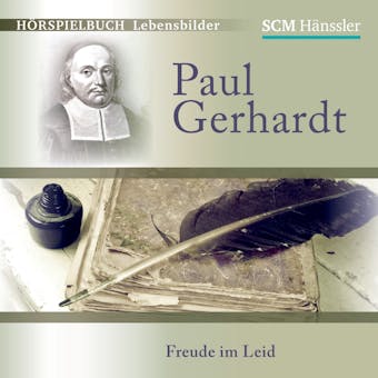 Paul Gerhardt: Freude im Leid - Kerstin Engelhardt