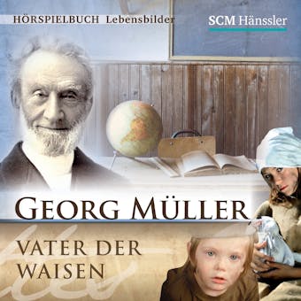 Georg MÃ¼ller: Vater der Waisen - Kerstin Engelhardt