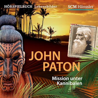 John Paton: Mission unter Kannibalen - Kerstin Engelhardt
