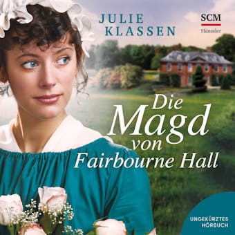 Die Magd von Fairbourne Hall - Julie Klassen