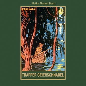 Trapper Geierschnabel: Roman, Band 54 der Gesammelten Werke - Karl May