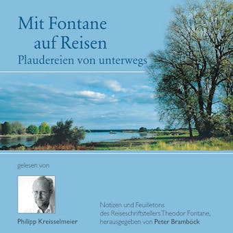 Mit Fontane auf Reisen: Plaudereien von unterwegs - Theodor Fontane