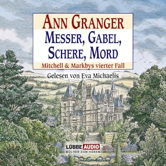 Messer, Gabel, Schere, Mord - Ein Fall fÃ¼r Mitchell & Markby, Teil 4 (GekÃ¼rzt) - Ann Granger