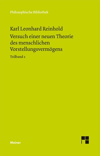 Versuch einer neuen Theorie des menschlichen Vorstellungsvermögens. Teilband 2: Zweites und Drittes Buch - Karl Leonhard Reinhold