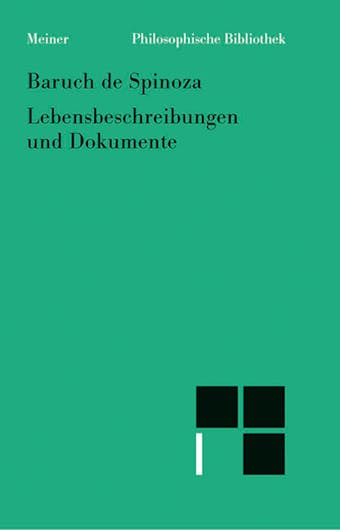 Lebensbeschreibungen und Dokumente: Sämtliche Werke, Band 7 - Baruch de Spinoza