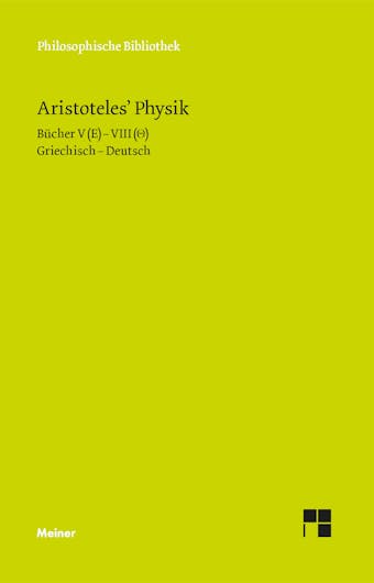 Physik. Vorlesung über Natur. Zweiter Halbband: Bücher V-VIII. Zweisprachige Ausgabe - Aristoteles