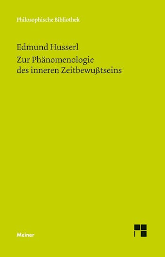 Zur Phänomenologie des inneren Zeitbewußtseins: Mit den Texten aus der Erstausgabe und dem Nachlaß - Edmund Husserl