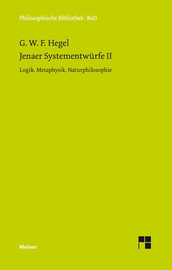 Jenaer Systementwürfe II: Logik, Metaphysik, Naturphilosophie - undefined