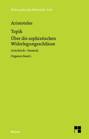 Topik, neuntes Buch oder Über die sophistischen Widerlegungsschlüsse: Organon Band 1. Zweisprachige Ausgabe - Aristoteles