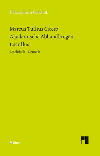 Akademische Abhandlungen. Lucullus: Zweisprachige Ausgabe - Marcus Tullius Cicero