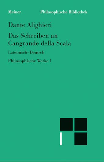 Das Schreiben an Cangrande della Scala: Philosophische Werke Band 1. Zweisprachige Ausgabe - undefined