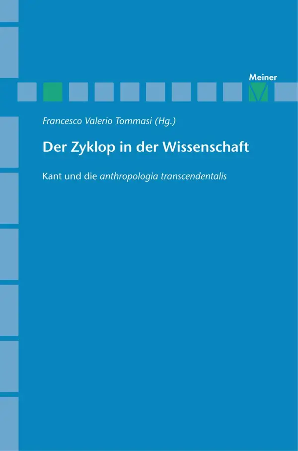 Der Zyklop in der Wissenschaft : Kant und die anthropologia transcendentalis.