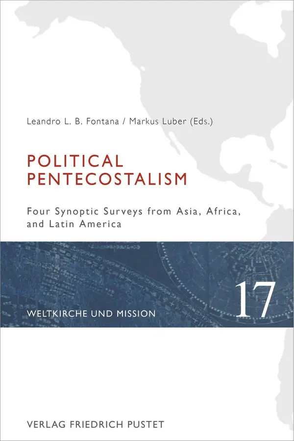 Political Pentecostalism : Four Synoptic Surveys from Asia, Africa and Latin America