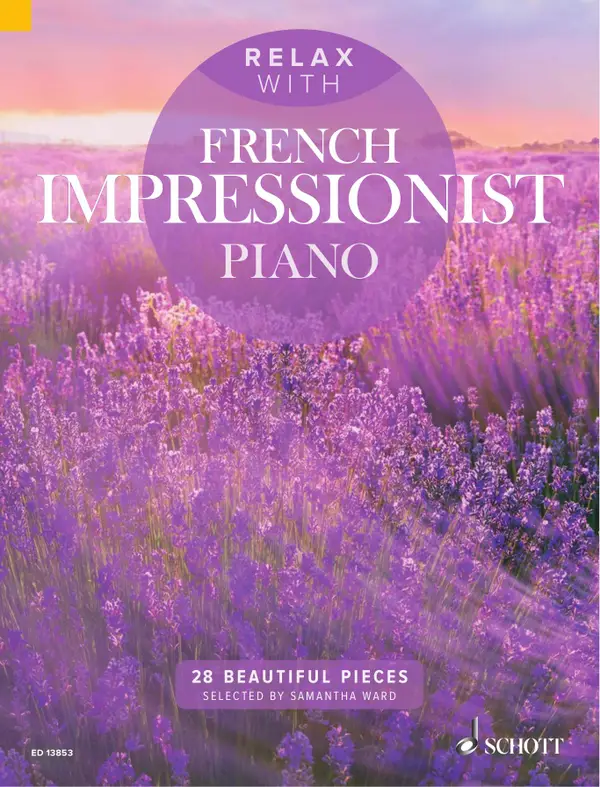 Relax with French Impressionist Piano : 28 Beautiful Pieces