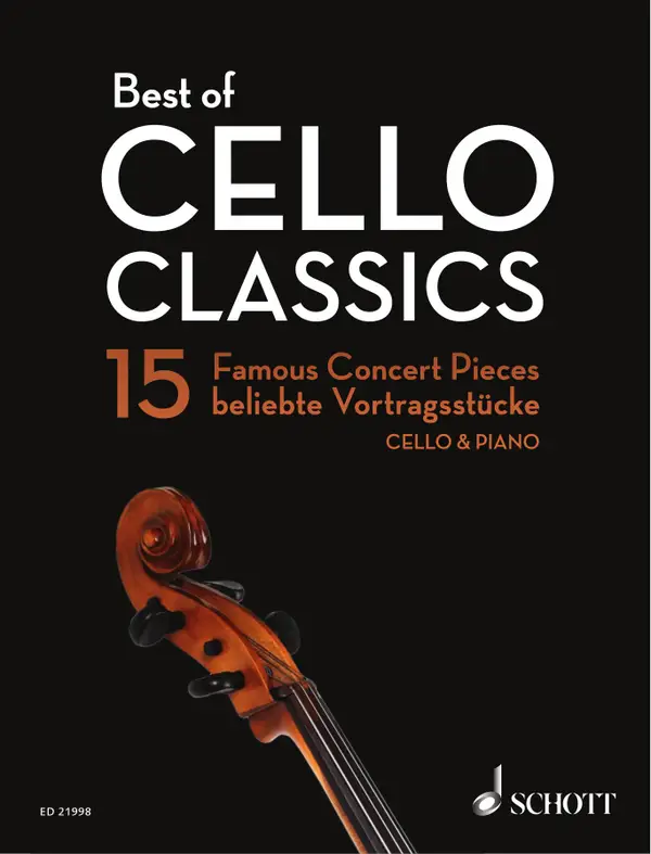 Best of Cello Classics : 15 Famous Concert Pieces for Violoncello and Piano