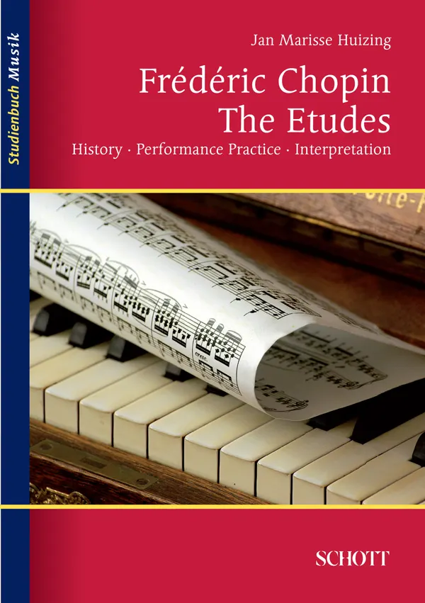Frédéric Chopin: The Etudes : History, Performance, Interpretation