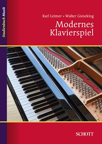Modernes Klavierspiel: Mit Ergänzung: Rhythmik, Dynamik, Pedal - Walter Gieseking, Karl Leimer