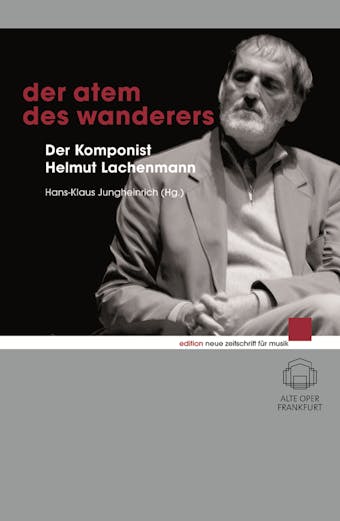 Der Atem des Wanderers: Der Komponist Helmut Lachenmann - 
