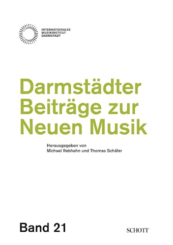 Darmstädter Beiträge zur neuen Musik: Band 21 - undefined