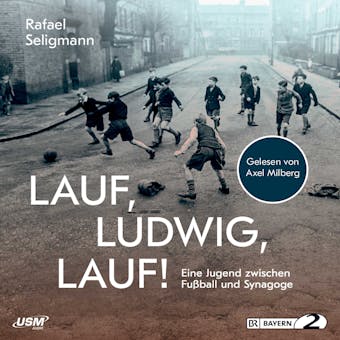 Lauf, Ludwig, Lauf!: Eine Jugend zwischen Synagoge und Fußball - undefined