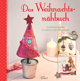 Das Weihnachtsnähbuch: Geschenke & Deko für Advent und Weihnachten - Rabea Rauer, Yvonne Reidelbach
