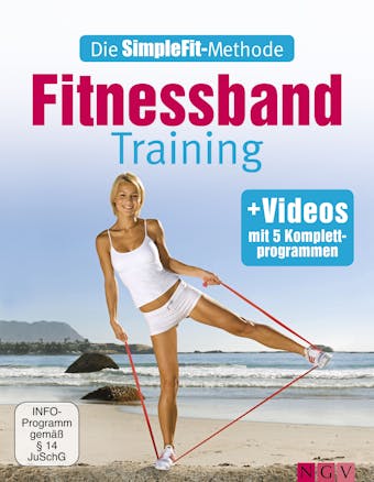 Die SimpleFit-Methode - Fitnessband-Training: Mit 5 Komplettprogrammen als Video - undefined