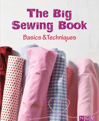 The Big Sewing Book: Basics & Techniques - undefined