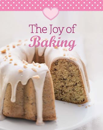 The Joy of Baking: Our 100 top recipes presented in one cookbook - undefined