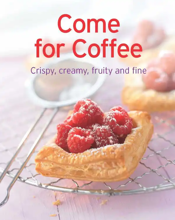 Come for Coffee : Our 100 top recipes presented in one cookbook