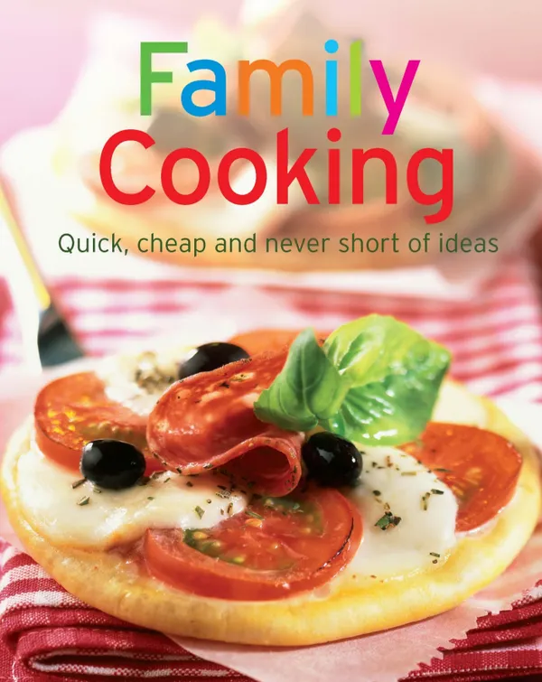 Family Cooking : Our 100 top recipes presented in one cookbook