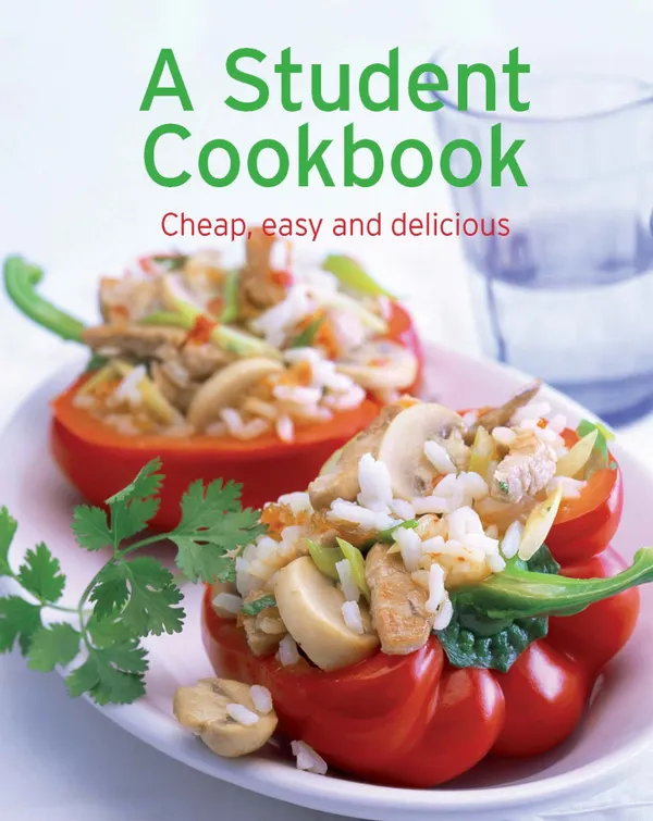 A Student Cookbook : Our 100 top recipes presented in one cookbook