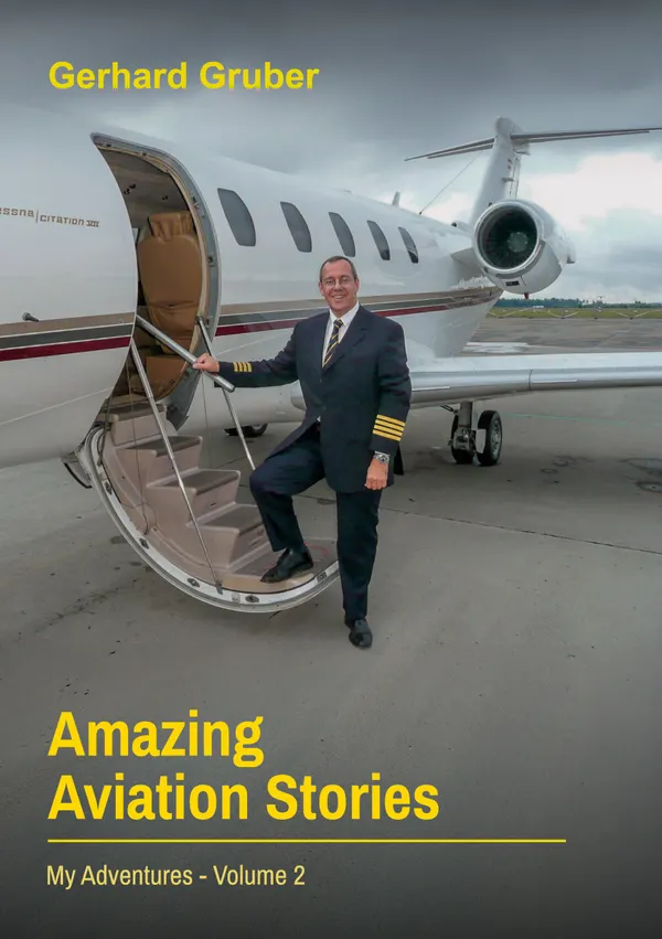 Amazing Aviation Stories, Volume 2 : My Adventures