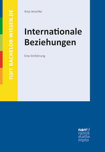 Internationale Beziehungen: Eine Einführung - Anja Jetschke