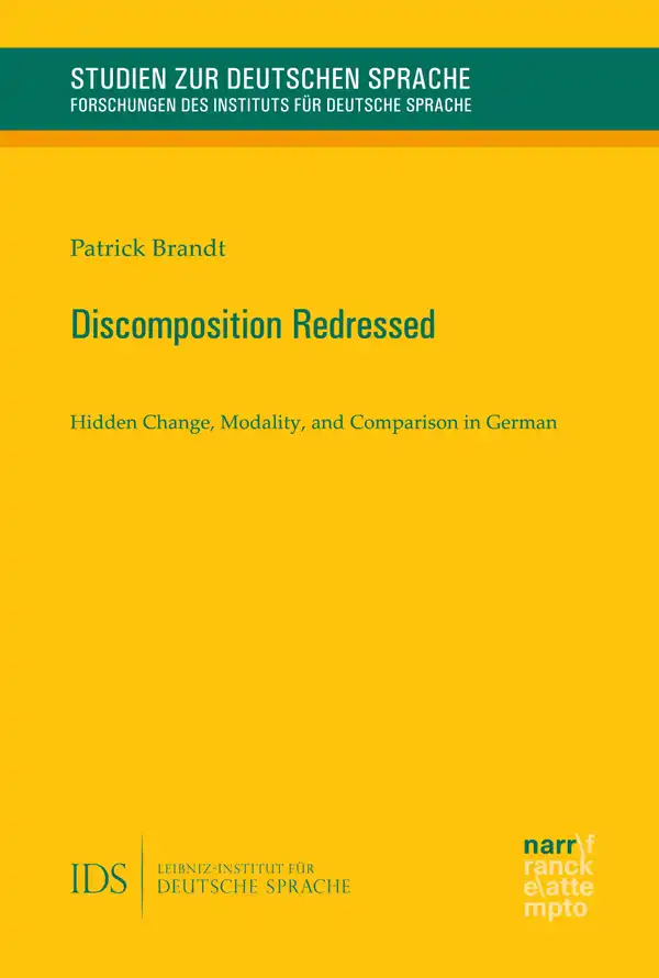 Discomposition Redressed : Hidden Change, Modality, and Comparison in German
