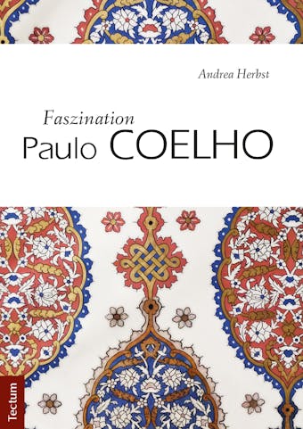 Faszination Paulo Coelho - Andrea Herbst